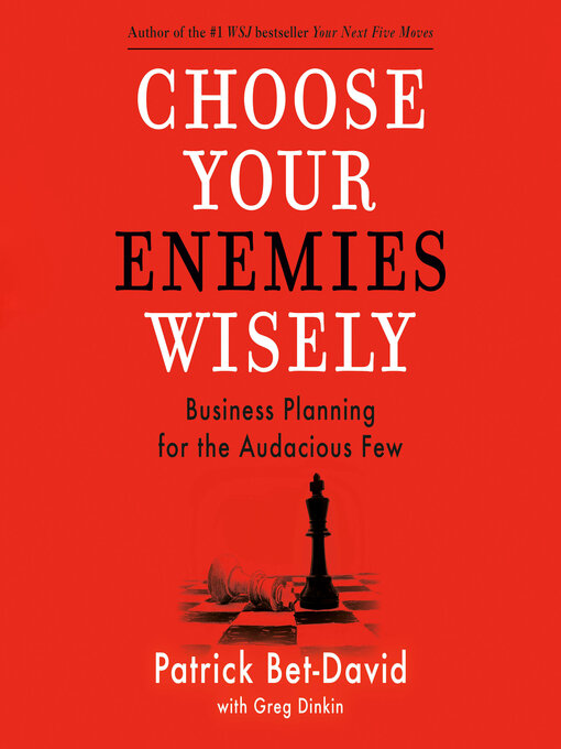 Title details for Choose Your Enemies Wisely by Patrick Bet-David - Wait list